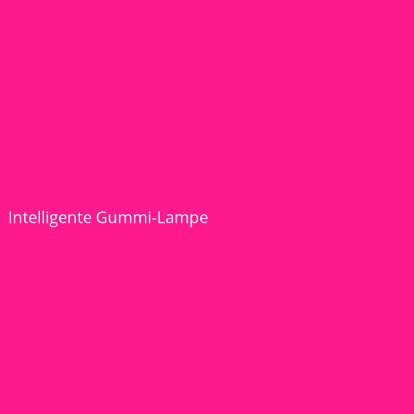 Intelligente Gummi-Lampe