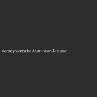 Aerodynamische Aluminium-Tastatur