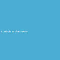 Rustikale Kupfer-Tastatur