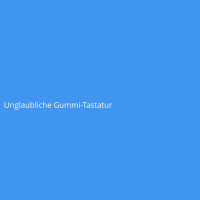 Unglaubliche Gummi-Tastatur